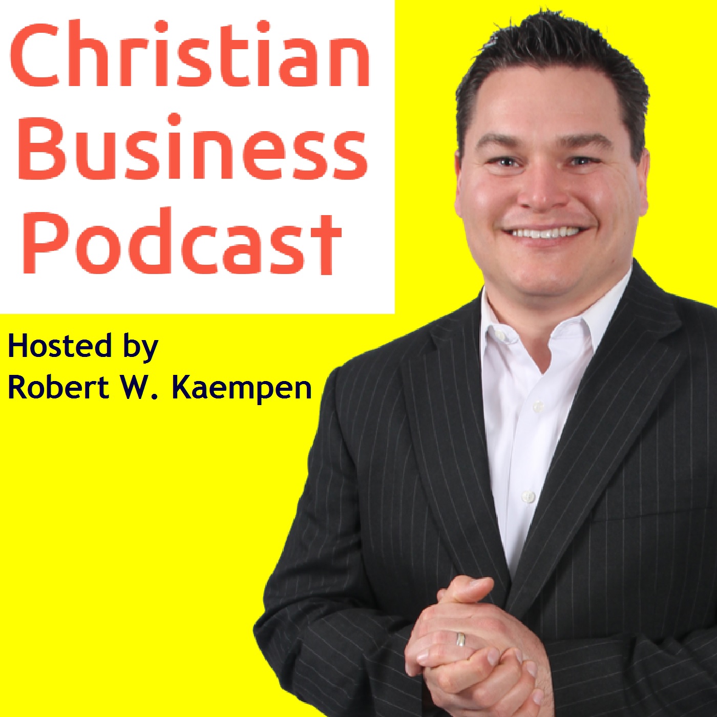 Christian Business Podcast with Robert W. Kaempen